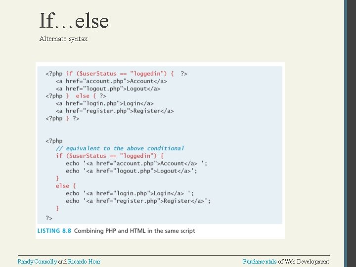 If…else Alternate syntax Randy Connolly and Ricardo Hoar Fundamentals of Web Development 