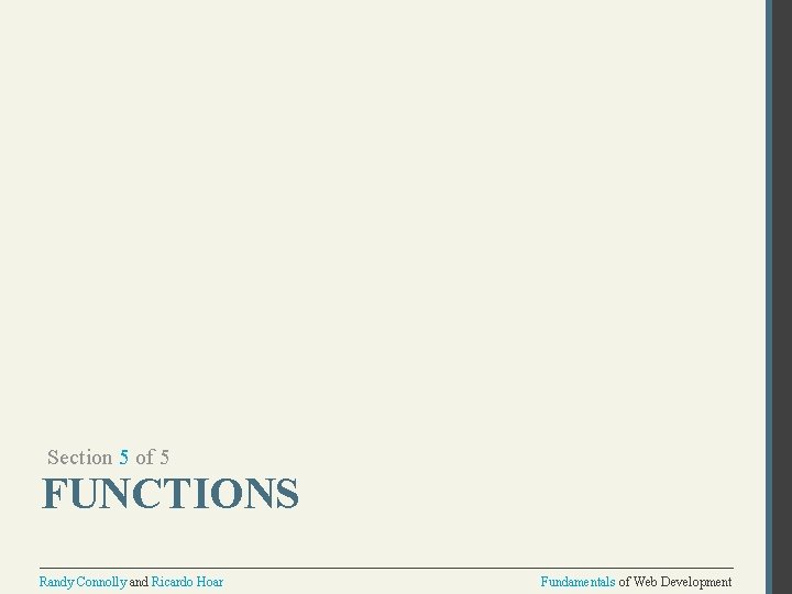 Section 5 of 5 FUNCTIONS Randy Connolly and Ricardo Hoar Fundamentals of Web Development