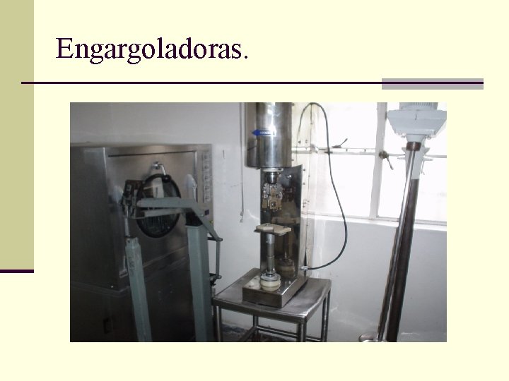 Engargoladoras. 