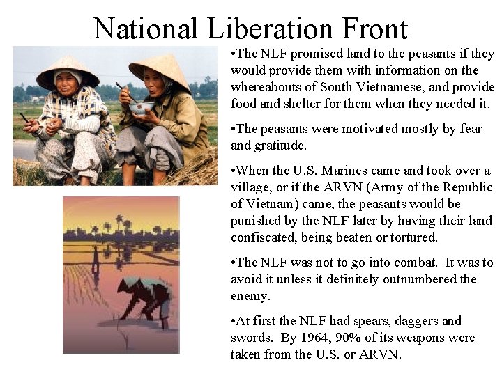 National Liberation Front • The NLF promised land to the peasants if they would