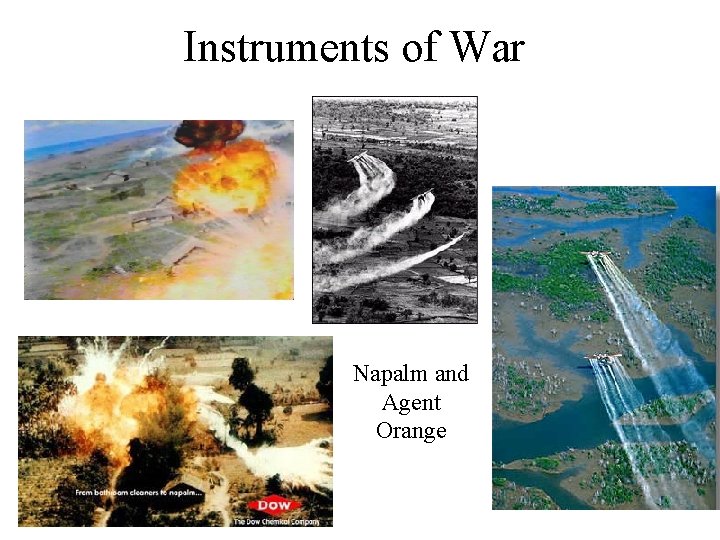 Instruments of War Napalm and Agent Orange 