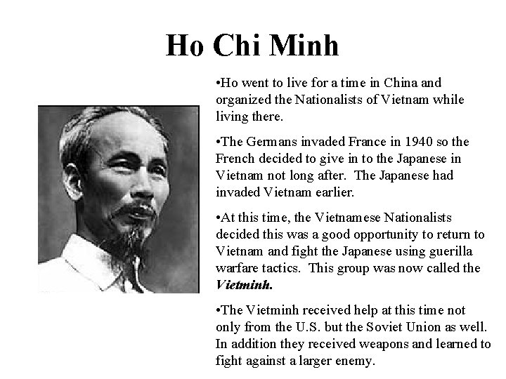 Ho Chi Minh • Ho went to live for a time in China and