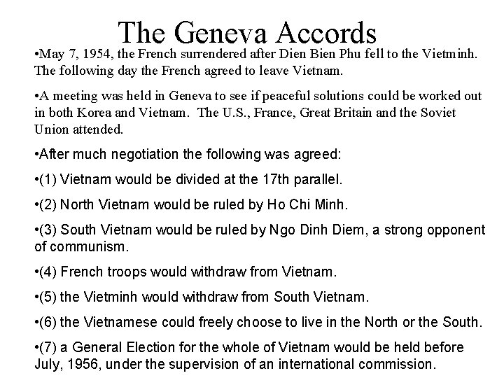 The Geneva Accords • May 7, 1954, the French surrendered after Dien Bien Phu