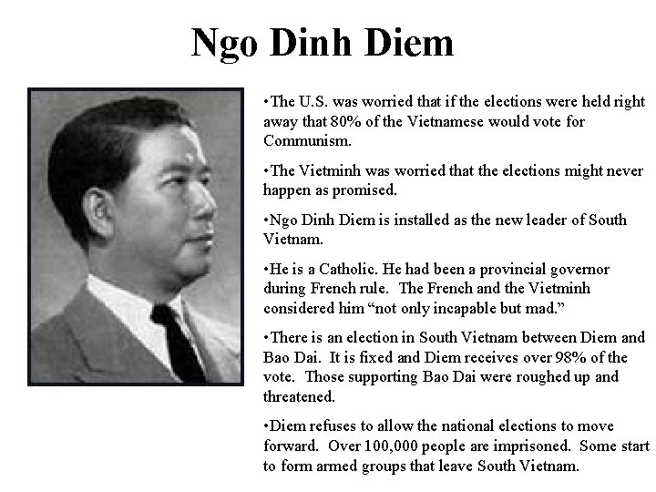 Ngo Dinh Diem • The U. S. was worried that if the elections were