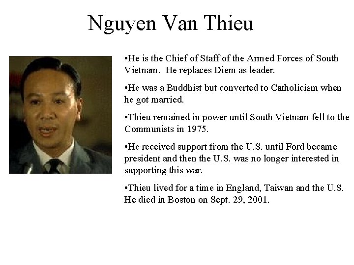 Nguyen Van Thieu • He is the Chief of Staff of the Armed Forces