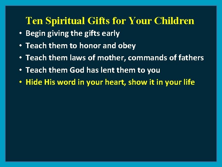 Ten Spiritual Gifts for Your Children • • • Begin giving the gifts early