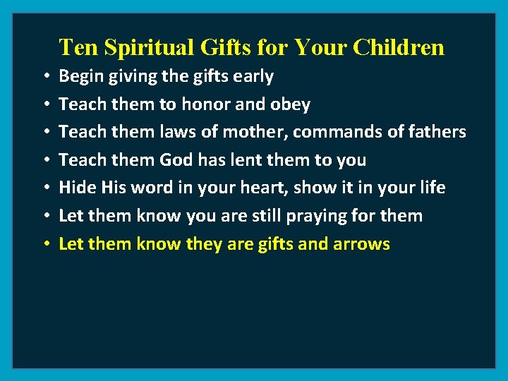 Ten Spiritual Gifts for Your Children • • Begin giving the gifts early Teach