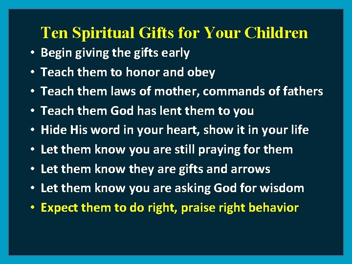 Ten Spiritual Gifts for Your Children • • • Begin giving the gifts early