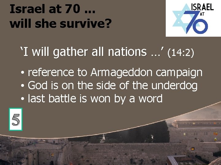 Israel at 70. . . will she survive? ‘I will gather all nations …’