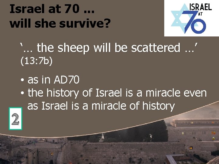 Israel at 70. . . will she survive? ‘… the sheep will be scattered