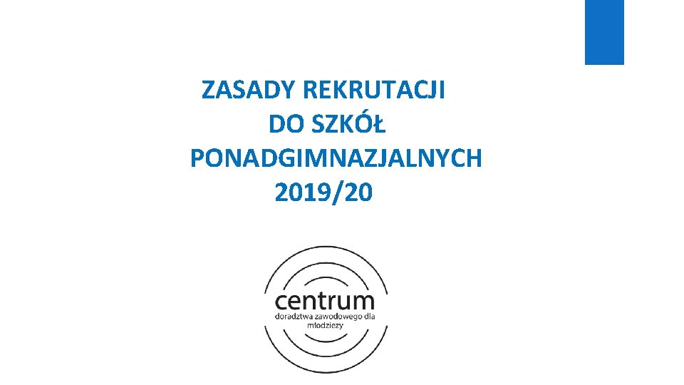 ZASADY REKRUTACJI DO SZKÓŁ PONADGIMNAZJALNYCH 2019/20 