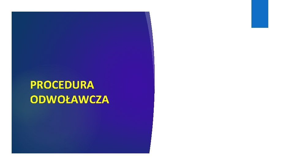 PROCEDURA ODWOŁAWCZA 