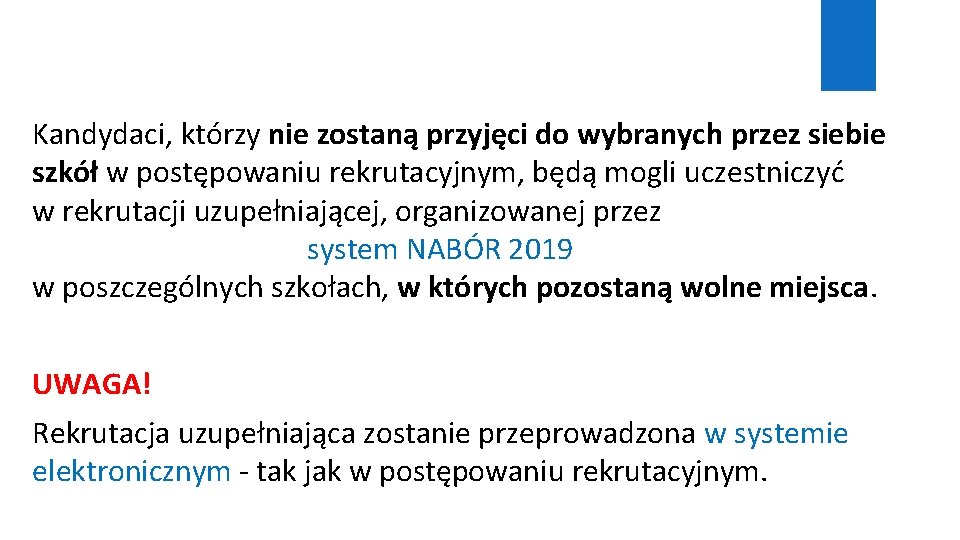 Kandydaci, którzy nie zostaną przyjęci do wybranych przez siebie szkół w postępowaniu rekrutacyjnym, będą