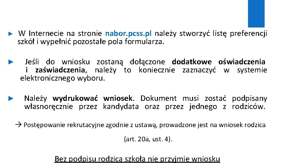 ► W Internecie na stronie nabor. pcss. pl należy stworzyć listę preferencji szkół i