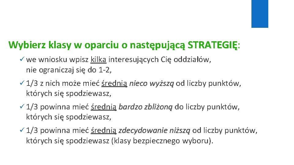 Wybierz klasy w oparciu o następującą STRATEGIĘ: STRATEGIĘ ü we wniosku wpisz kilka interesujących