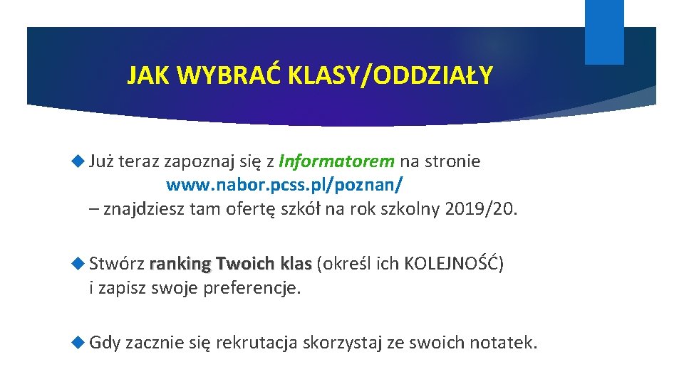 JAK WYBRAĆ KLASY/ODDZIAŁY Już teraz zapoznaj się z Informatorem na stronie www. nabor. pcss.