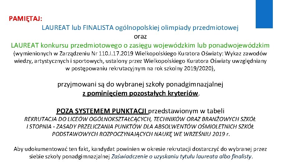 PAMIĘTAJ: LAUREAT lub FINALISTA ogólnopolskiej olimpiady przedmiotowej oraz LAUREAT konkursu przedmiotowego o zasięgu wojewódzkim