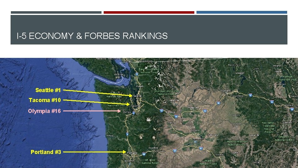 I-5 ECONOMY & FORBES RANKINGS Seattle #1 Tacoma #10 Olympia #16 Portland #3 