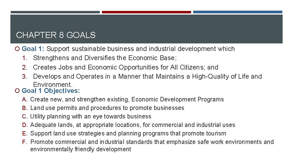 CHAPTER 8 GOALS Goal 1: Support sustainable business and industrial development which 1. Strengthens