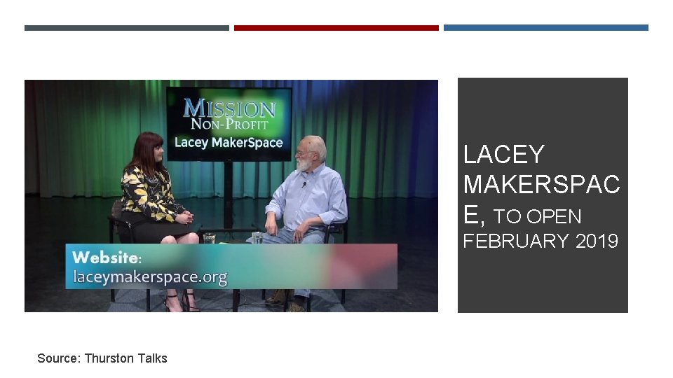 LACEY MAKERSPAC E, TO OPEN FEBRUARY 2019 Source: Thurston Talks 