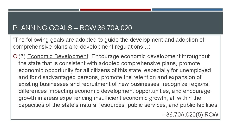 PLANNING GOALS – RCW 36. 70 A. 020 “The following goals are adopted to