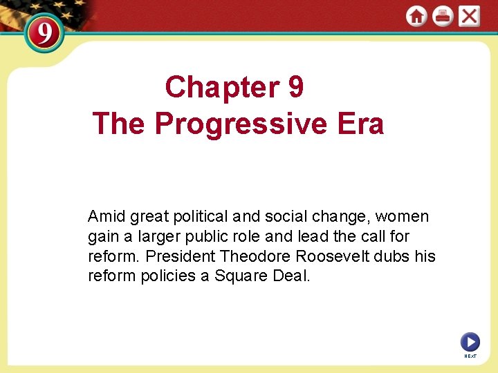 Chapter 9 The Progressive Era Amid great political and social change, women gain a