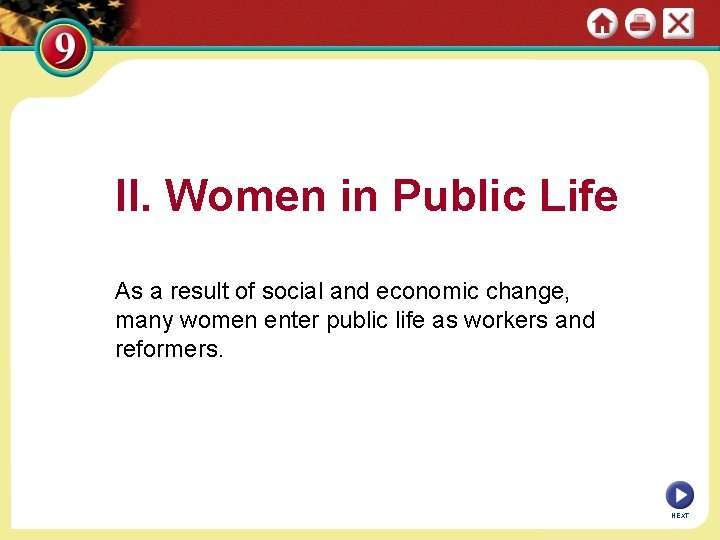 II. Women in Public Life As a result of social and economic change, many