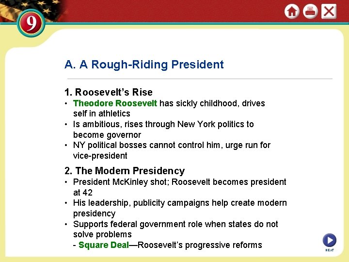 A. A Rough-Riding President 1. Roosevelt’s Rise • Theodore Roosevelt has sickly childhood, drives