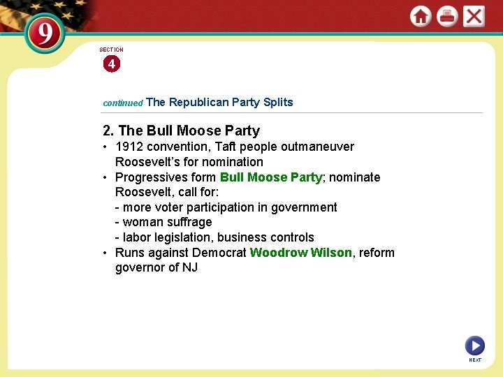 SECTION 4 continued The Republican Party Splits 2. The Bull Moose Party • 1912