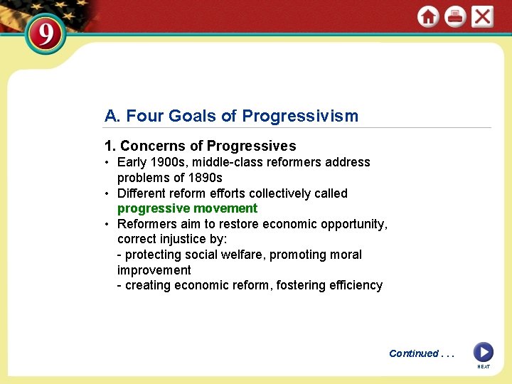 A. Four Goals of Progressivism 1. Concerns of Progressives • Early 1900 s, middle-class