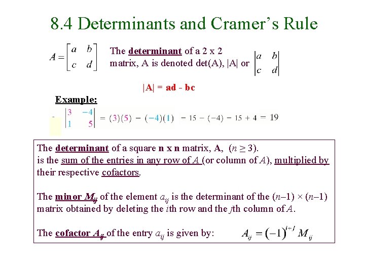 8. 4 Determinants and Cramer’s Rule The determinant of a 2 x 2 matrix,