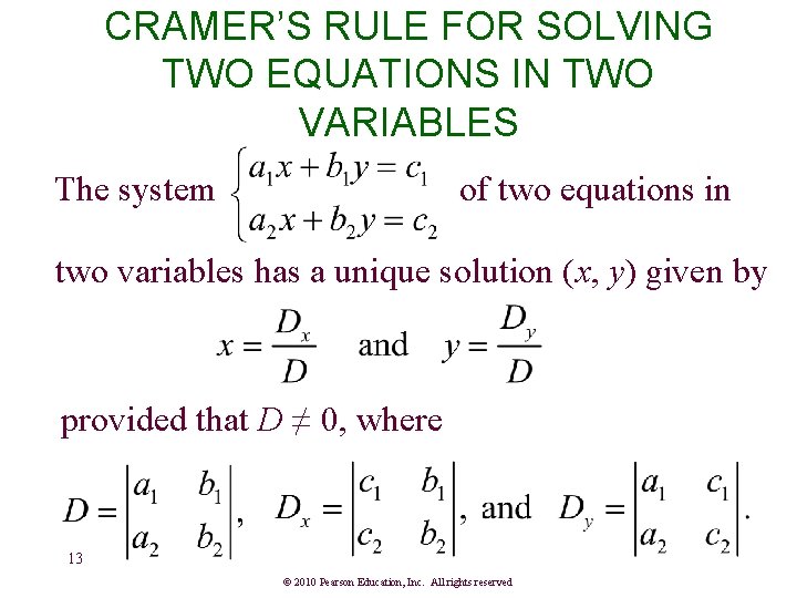 CRAMER’S RULE FOR SOLVING TWO EQUATIONS IN TWO VARIABLES The system of two equations