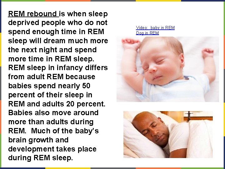 REM rebound is when sleep deprived people who do not spend enough time in