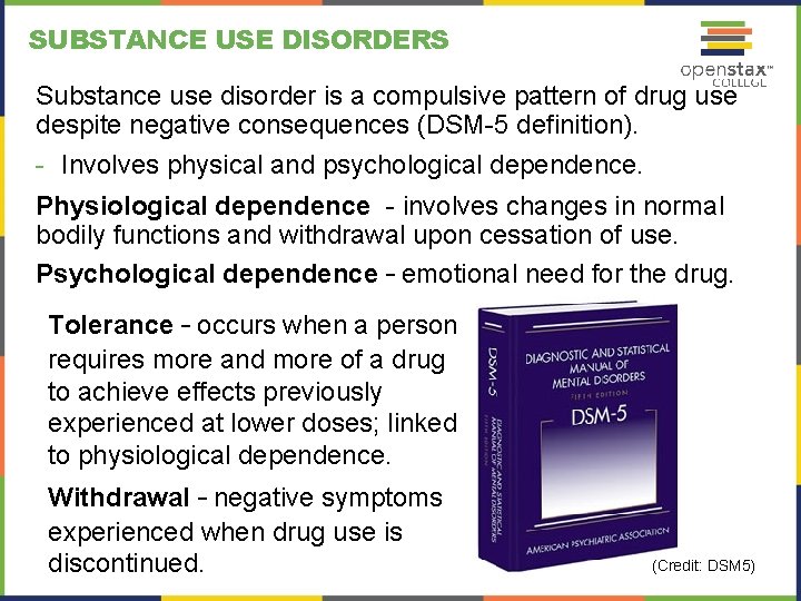 SUBSTANCE USE DISORDERS Substance use disorder is a compulsive pattern of drug use despite
