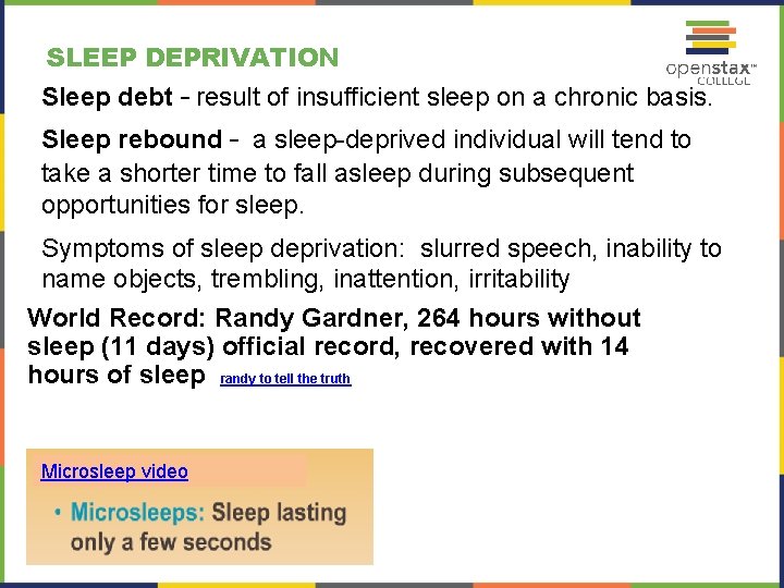 SLEEP DEPRIVATION Sleep debt – result of insufficient sleep on a chronic basis. Sleep