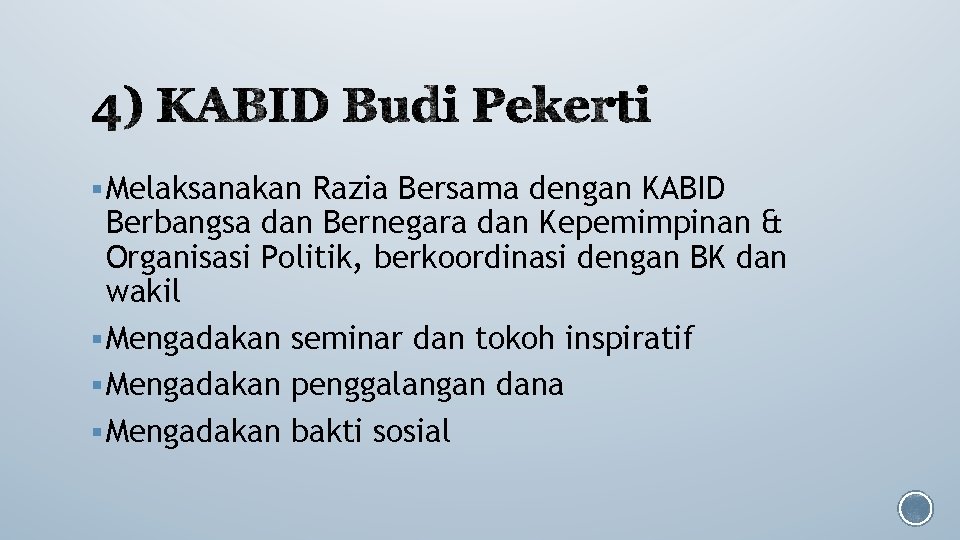 § Melaksanakan Razia Bersama dengan KABID Berbangsa dan Bernegara dan Kepemimpinan & Organisasi Politik,