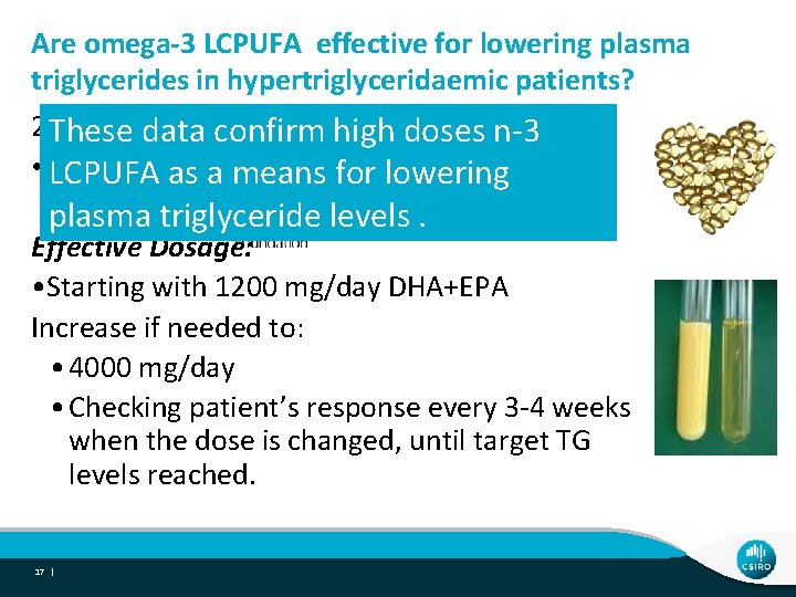 Are omega-3 LCPUFA effective for lowering plasma triglycerides in hypertriglyceridaemic patients? 2 These positivedata