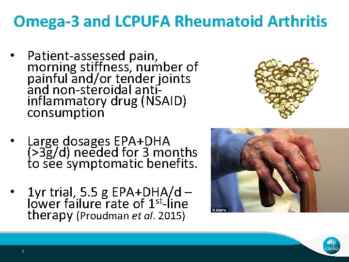 Omega-3 and LCPUFA Rheumatoid Arthritis • Patient-assessed pain, morning stiffness, number of painful and/or