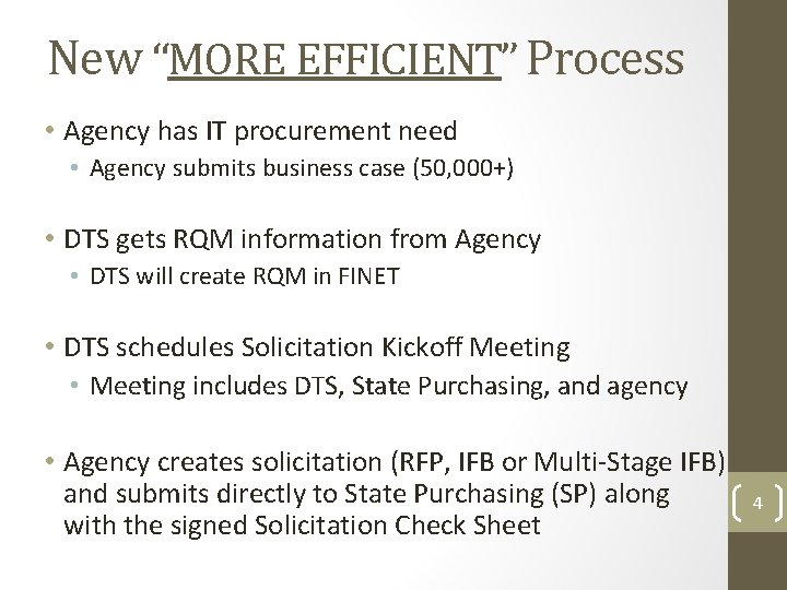 New “MORE EFFICIENT” Process • Agency has IT procurement need • Agency submits business