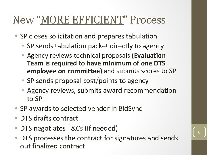 New “MORE EFFICIENT” Process • SP closes solicitation and prepares tabulation • SP sends