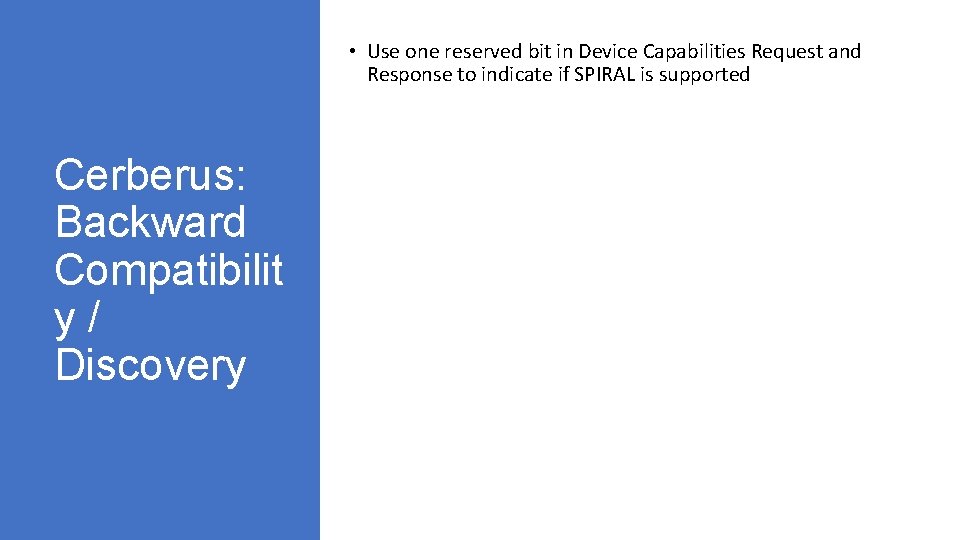  • Use one reserved bit in Device Capabilities Request and Response to indicate