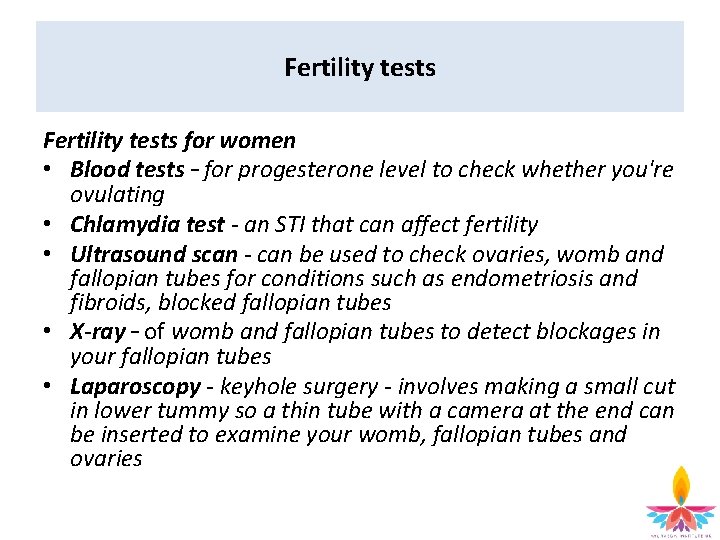 Fertility tests for women • Blood tests – for progesterone level to check whether