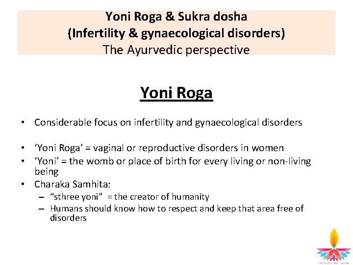 Yoni Roga & Sukra dosha (Infertility & gynaecological disorders) The Ayurvedic perspective Yoni Roga