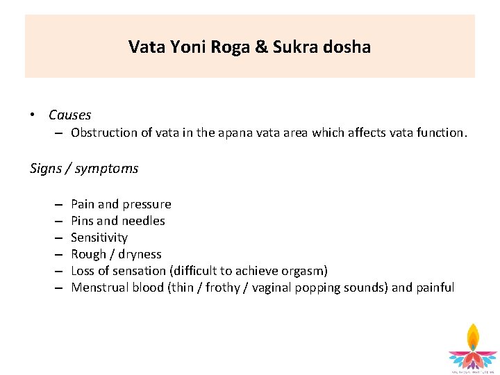 Vata Yoni Roga & Sukra dosha • Causes – Obstruction of vata in the