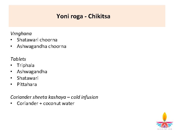 Yoni roga - Chikitsa Vrnghana • Shatawari choorna • Ashwagandha choorna Tablets • Triphala