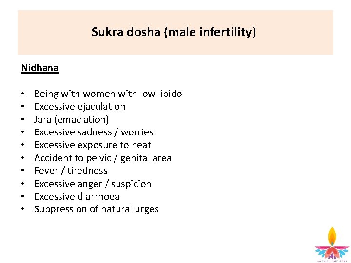 Sukra dosha (male infertility) Nidhana • • • Being with women with low libido