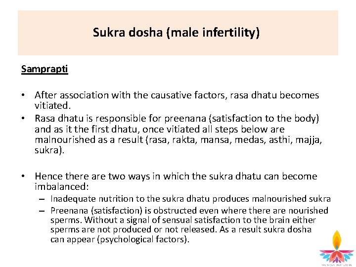 Sukra dosha (male infertility) Samprapti • After association with the causative factors, rasa dhatu