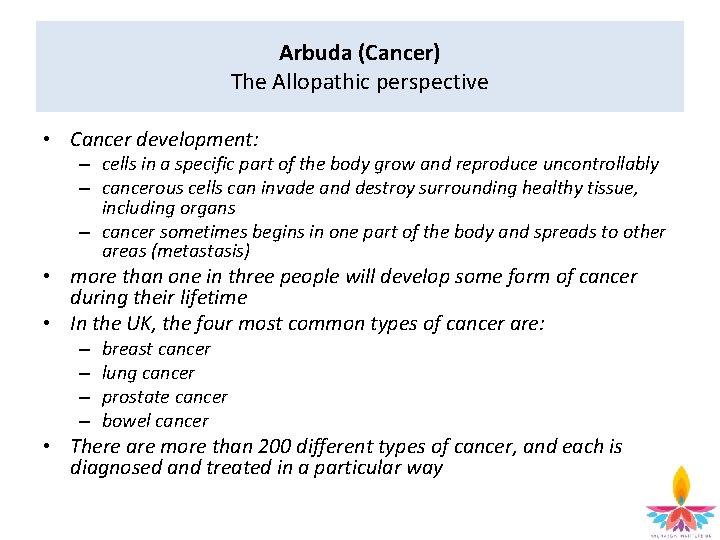 Arbuda (Cancer) The Allopathic perspective • Cancer development: – cells in a specific part