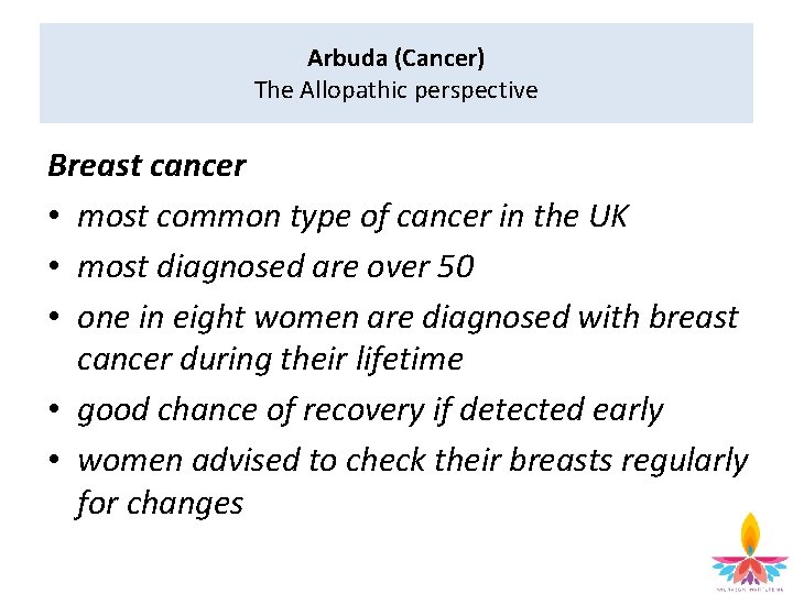 Arbuda (Cancer) The Allopathic perspective Breast cancer • most common type of cancer in