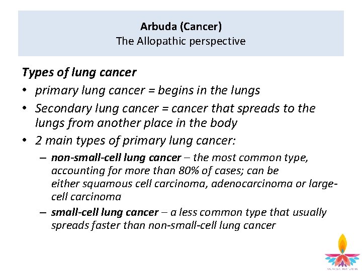 Arbuda (Cancer) The Allopathic perspective Types of lung cancer • primary lung cancer =